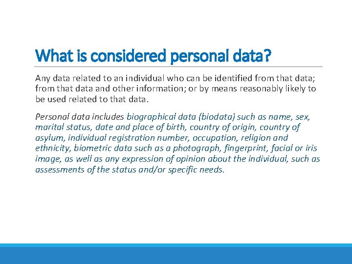 What is considered personal data? Any data related to an individual who can be