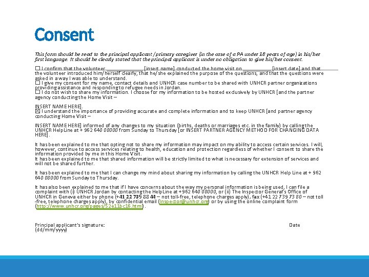 Consent This form should be read to the principal applicant /primary caregiver (in the