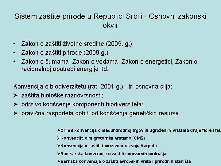 Sistem zaštite prirode u Republici Srbiji - Osnovni zakonski okvir • • • Zakon