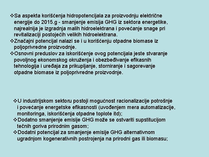 v. Sa aspekta korišćenja hidropotencijala za proizvodnju električne energije do 2015. g - smanjenje