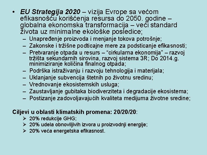  • EU Strategija 2020 – vizija Evrope sa većom efikasnošću korišćenja resursa do