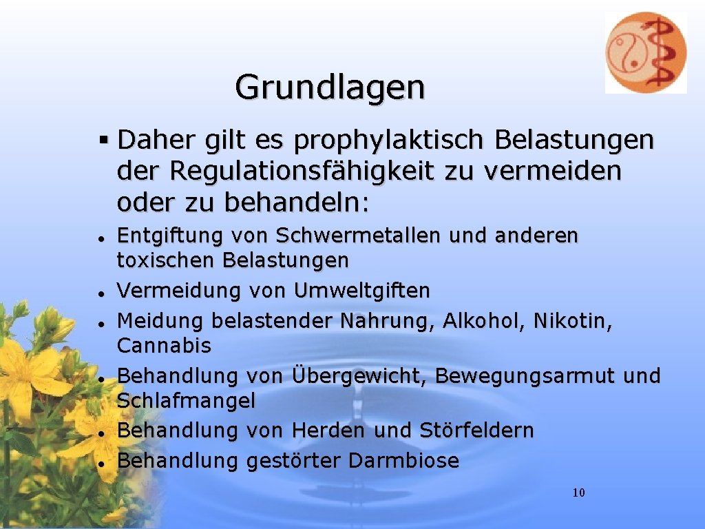 Grundlagen § Daher gilt es prophylaktisch Belastungen der Regulationsfähigkeit zu vermeiden oder zu behandeln: