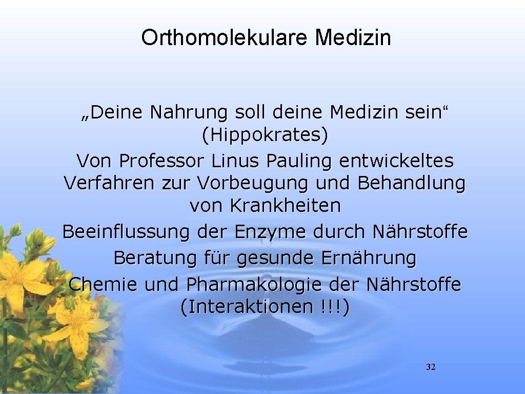 Orthomolekulare Medizin „Deine Nahrung soll deine Medizin sein“ (Hippokrates) Von Professor Linus Pauling entwickeltes