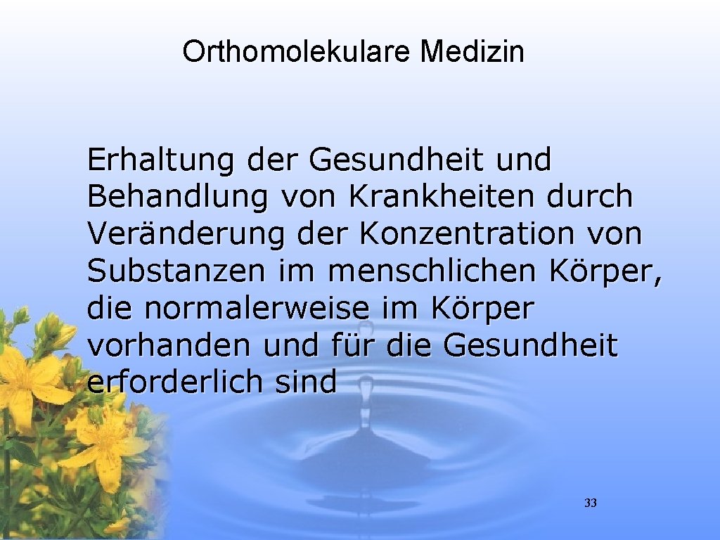 Orthomolekulare Medizin Erhaltung der Gesundheit und Behandlung von Krankheiten durch Veränderung der Konzentration von