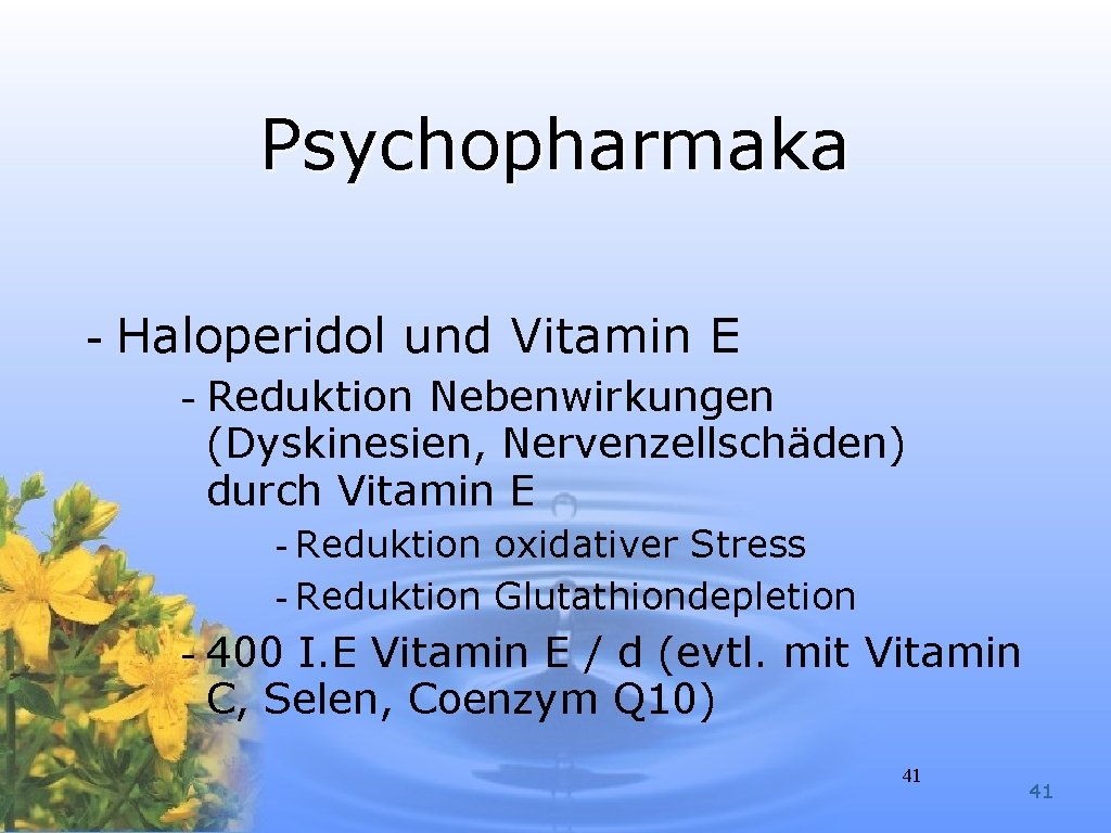 Psychopharmaka - Haloperidol und Vitamin E - Reduktion Nebenwirkungen (Dyskinesien, Nervenzellschäden) durch Vitamin E