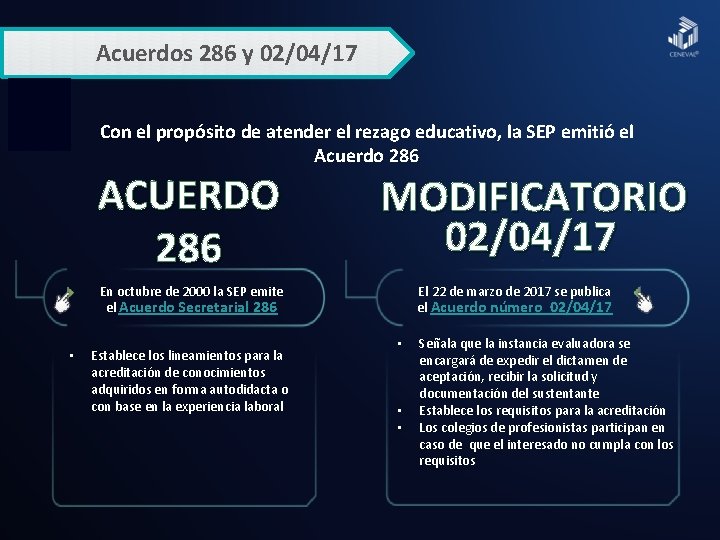 Acuerdos 286 y 02/04/17 Con el propósito de atender el rezago educativo, la SEP