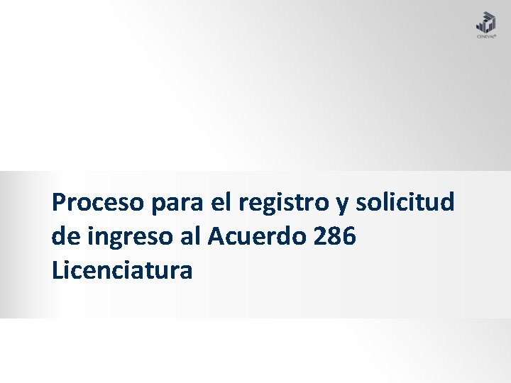 Proceso para el registro y solicitud de ingreso al Acuerdo 286 Licenciatura 