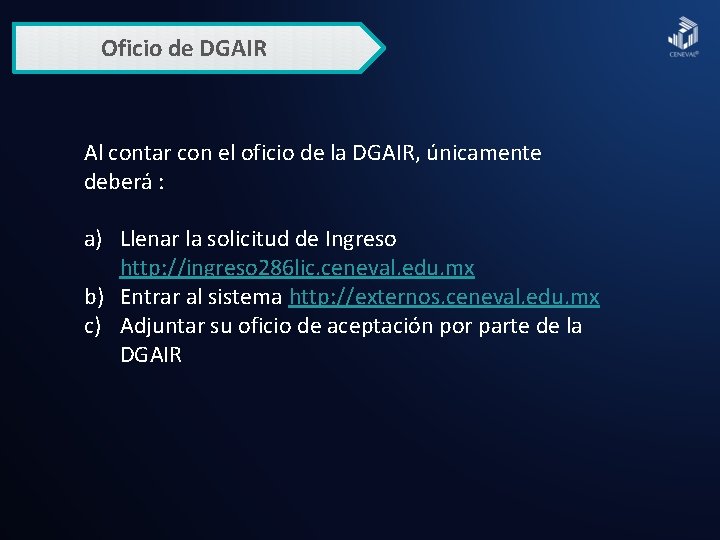 Oficio de DGAIR Al contar con el oficio de la DGAIR, únicamente deberá :