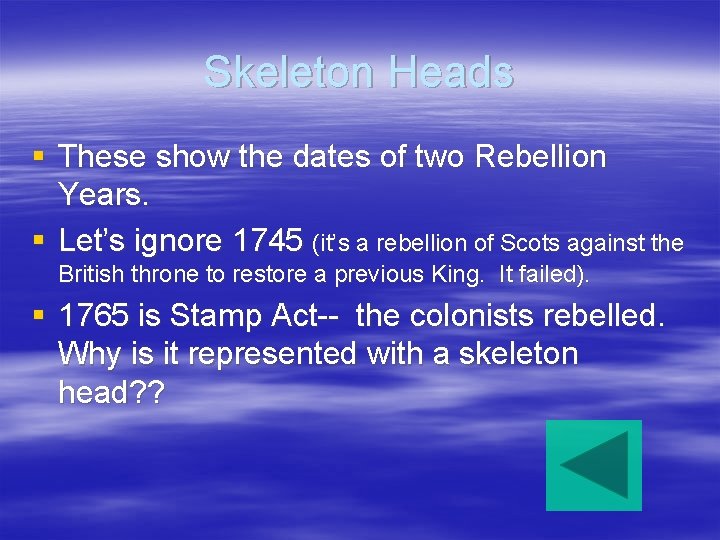 Skeleton Heads § These show the dates of two Rebellion Years. § Let’s ignore