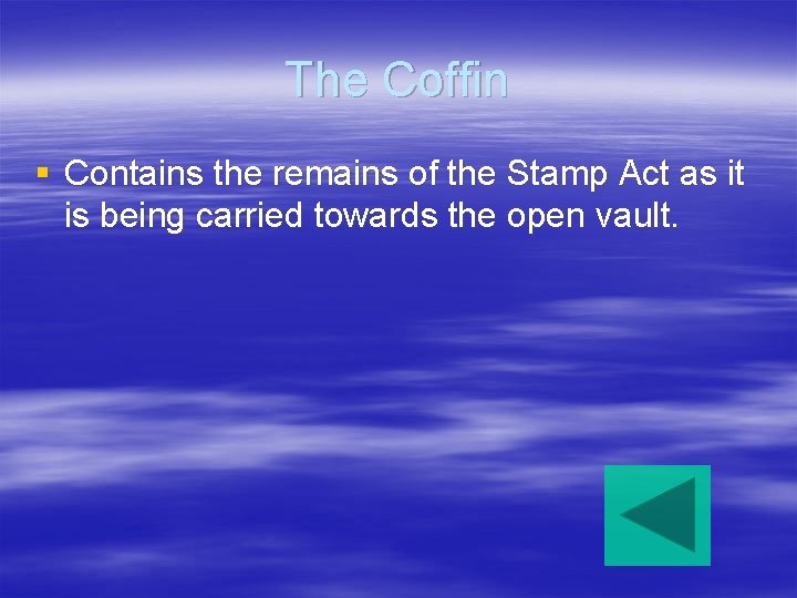 The Coffin § Contains the remains of the Stamp Act as it is being