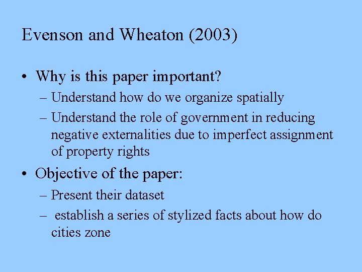 Evenson and Wheaton (2003) • Why is this paper important? – Understand how do