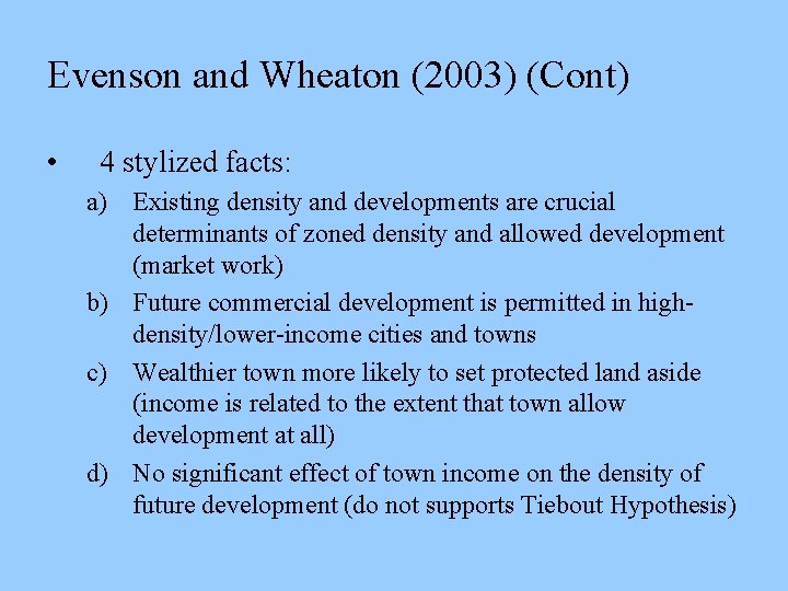 Evenson and Wheaton (2003) (Cont) • 4 stylized facts: a) Existing density and developments