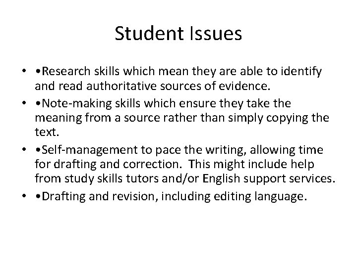 Student Issues • • Research skills which mean they are able to identify and
