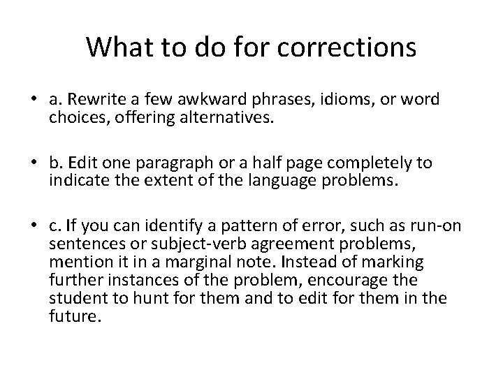 What to do for corrections • a. Rewrite a few awkward phrases, idioms, or