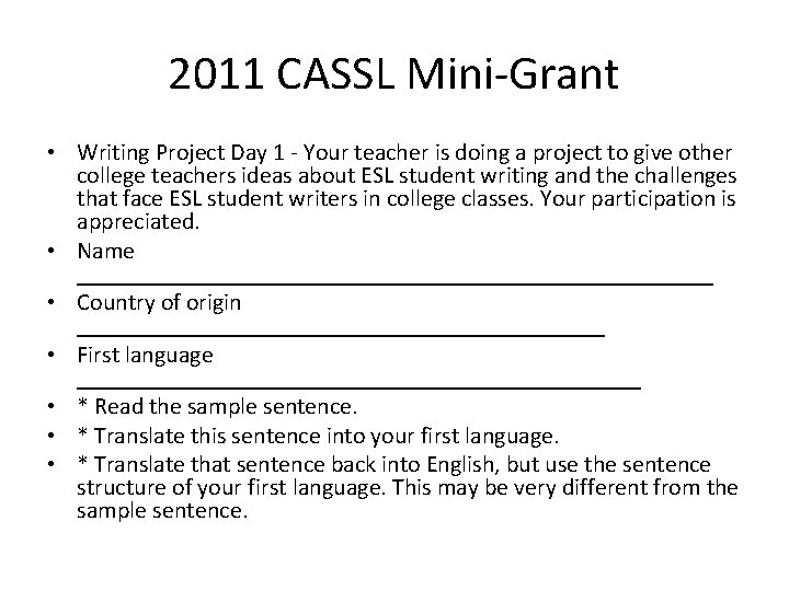 2011 CASSL Mini-Grant • Writing Project Day 1 - Your teacher is doing a