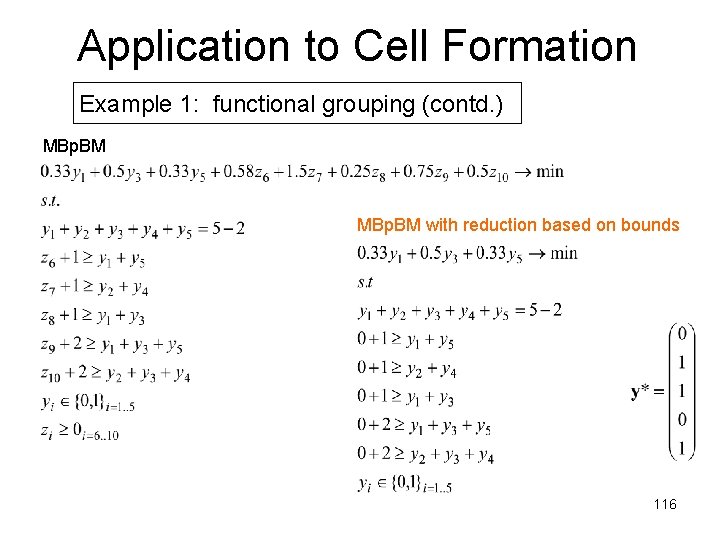 Application to Cell Formation Example 1: functional grouping (contd. ) MBp. BM with reduction