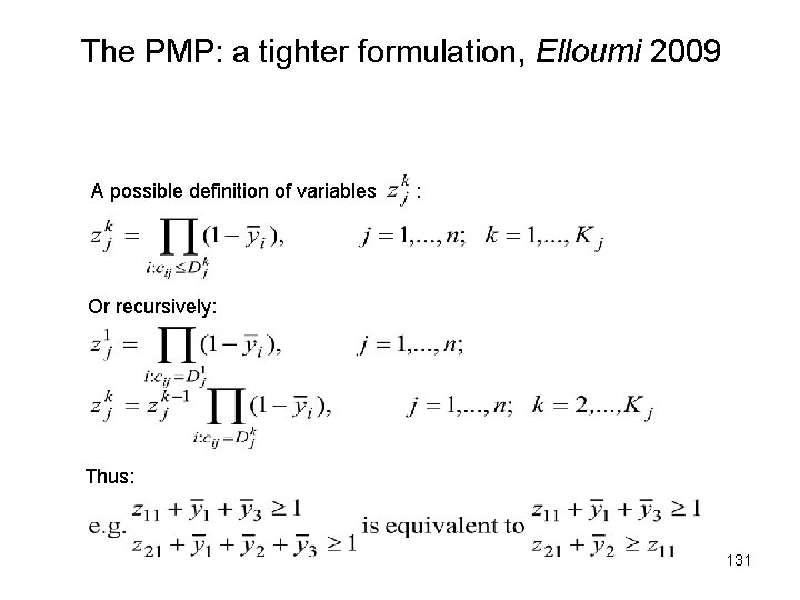 The PMP: a tighter formulation, Elloumi 2009 A possible definition of variables : Or