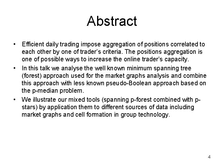 Abstract • Efficient daily trading impose aggregation of positions correlated to each other by