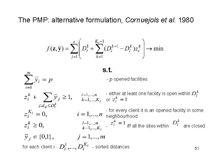 The PMP: alternative formulation, Cornuejols et al. 1980 s. t. - p opened facilities