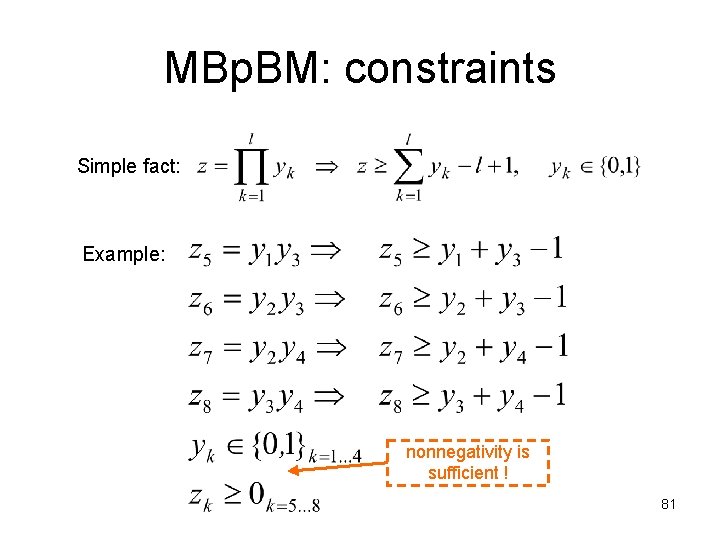 MBp. BM: constraints Simple fact: Example: nonnegativity is sufficient ! 81 