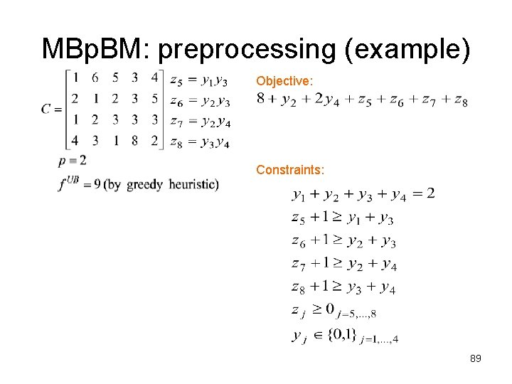 MBp. BM: preprocessing (example) Objective: Constraints: 89 