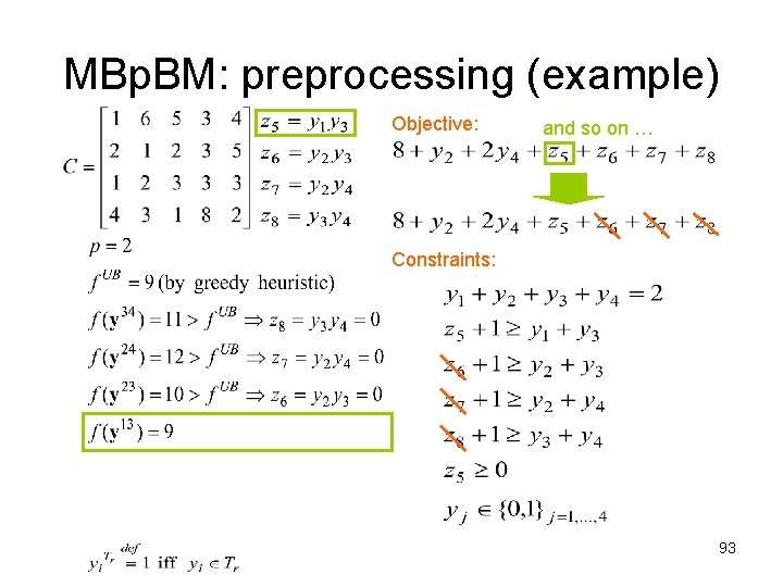 MBp. BM: preprocessing (example) Objective: and so on … Constraints: 93 