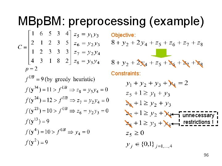 MBp. BM: preprocessing (example) Objective: Constraints: unnecessary restrictions ! 96 