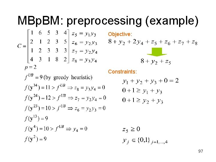 MBp. BM: preprocessing (example) Objective: Constraints: 97 