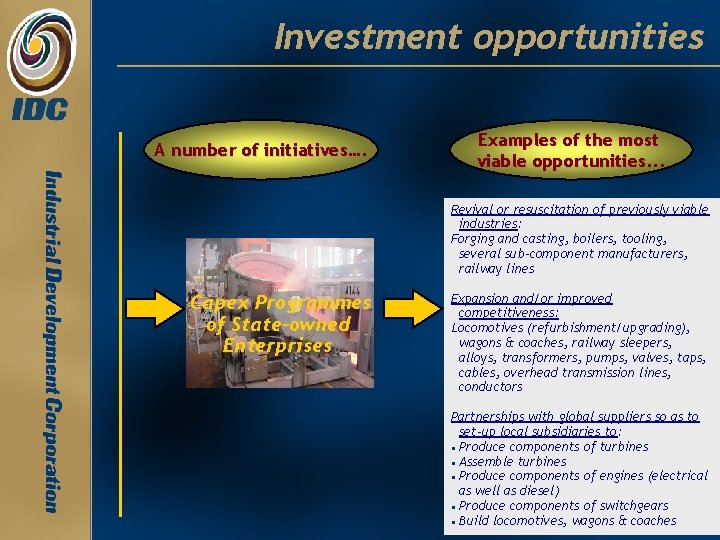 Investment opportunities A number of initiatives…. Examples of the most viable opportunities. . . Investment opportunities A number of initiatives…. Examples of the most viable opportunities. . .