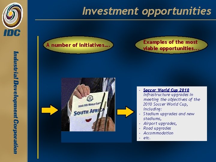 Investment opportunities A number of initiatives…. Examples of the most viable opportunities. . . Investment opportunities A number of initiatives…. Examples of the most viable opportunities. . .