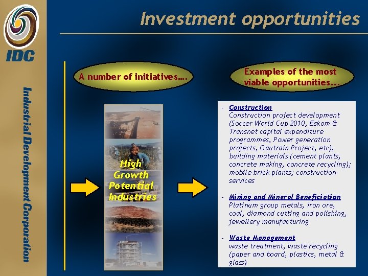 Investment opportunities A number of initiatives…. High Growth Potential Industries Examples of the most Investment opportunities A number of initiatives…. High Growth Potential Industries Examples of the most