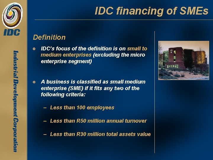 IDC financing of SMEs Definition IDC’s focus of the definition is on small to IDC financing of SMEs Definition IDC’s focus of the definition is on small to
