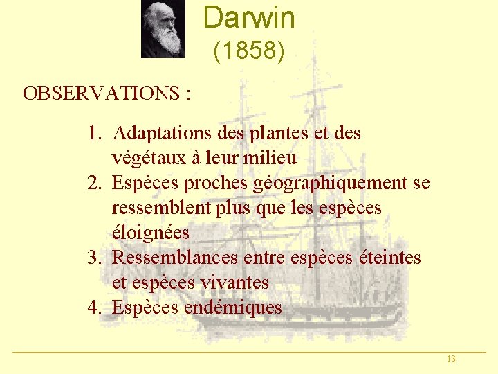 Darwin (1858) OBSERVATIONS : 1. Adaptations des plantes et des végétaux à leur milieu