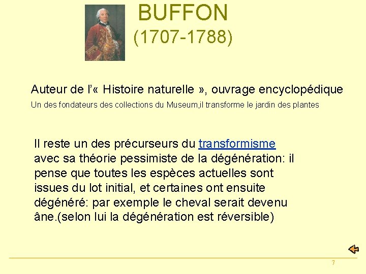 BUFFON (1707 -1788) Auteur de l’ « Histoire naturelle » , ouvrage encyclopédique Un