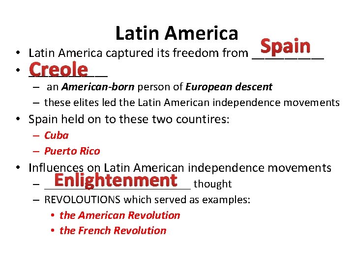 Latin America Spain • Latin America captured its freedom from ______ • ______ Creole