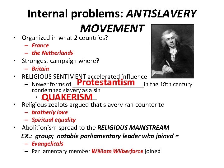 Internal problems: ANTISLAVERY MOVEMENT • Organized in what 2 countries? – France – the
