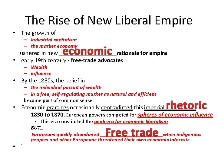The Rise of New Liberal Empire • The growth of – industrial capitalism –
