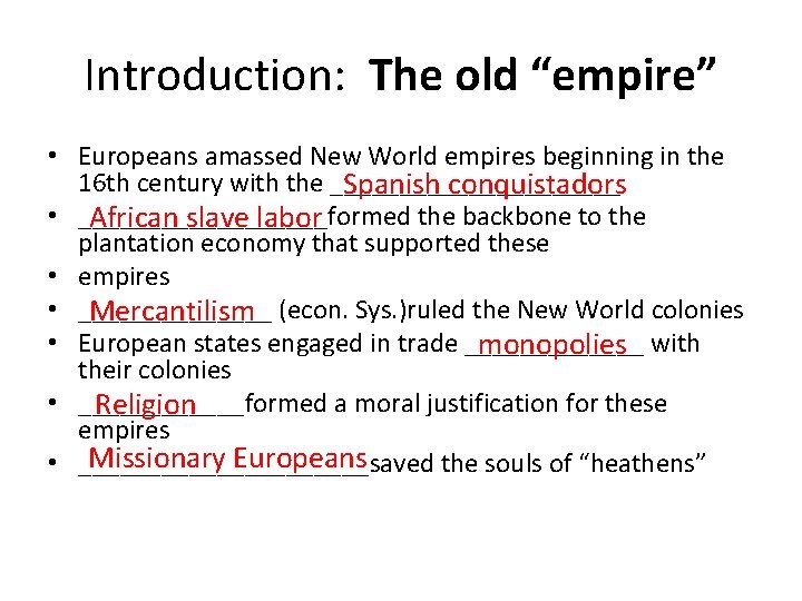 Introduction: The old “empire” • Europeans amassed New World empires beginning in the 16