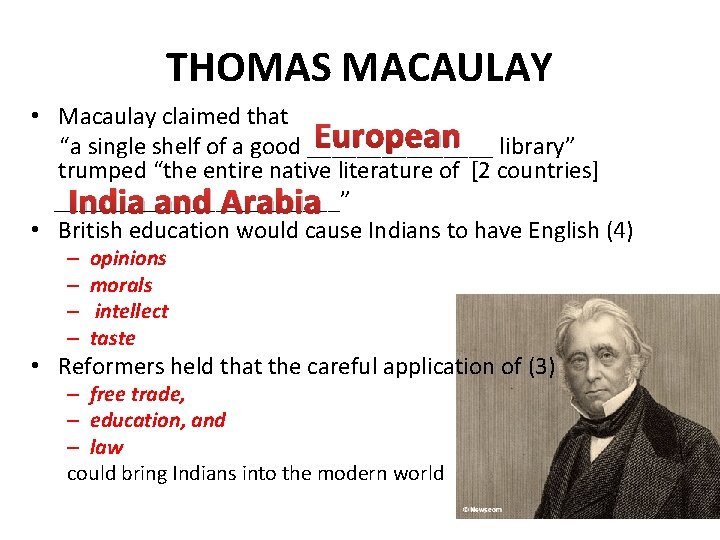 THOMAS MACAULAY • Macaulay claimed that European library” “a single shelf of a good