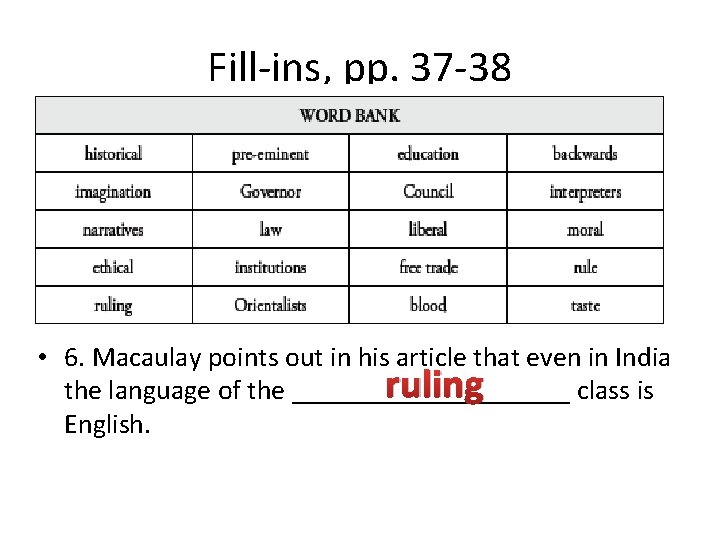 Fill-ins, pp. 37 -38 • 6. Macaulay points out in his article that even
