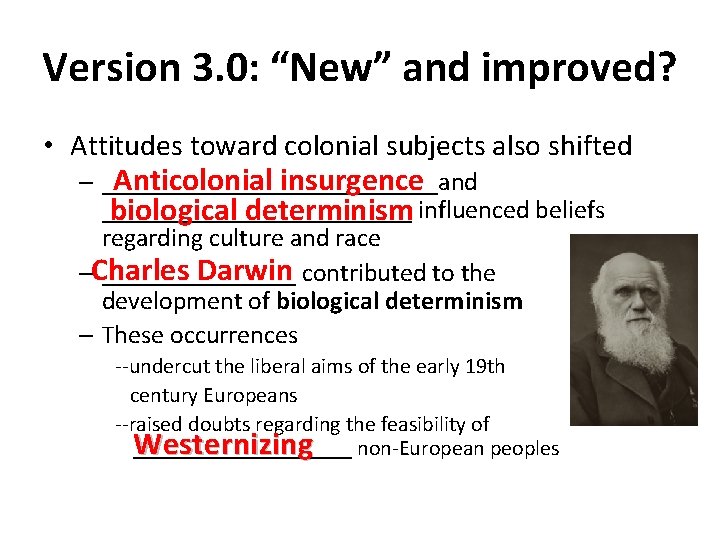 Version 3. 0: “New” and improved? • Attitudes toward colonial subjects also shifted Anticolonial
