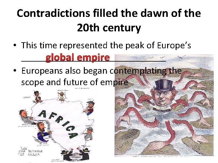 Contradictions filled the dawn of the 20 th century • This time represented the