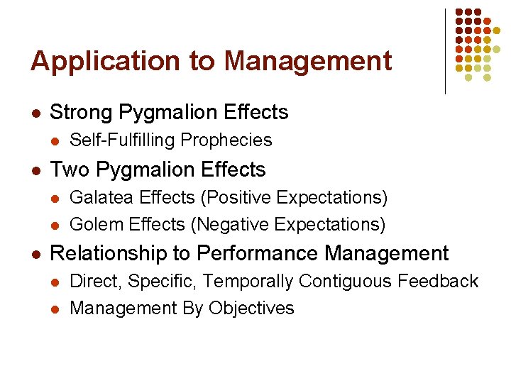 Application to Management l Strong Pygmalion Effects l l Two Pygmalion Effects l l Application to Management l Strong Pygmalion Effects l l Two Pygmalion Effects l l