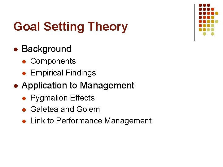 Goal Setting Theory l Background l l l Components Empirical Findings Application to Management Goal Setting Theory l Background l l l Components Empirical Findings Application to Management