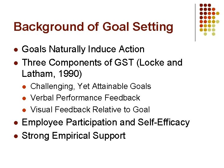 Background of Goal Setting l l Goals Naturally Induce Action Three Components of GST