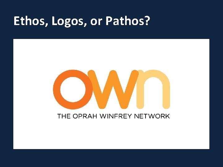 Ethos, Logos, or Pathos? 