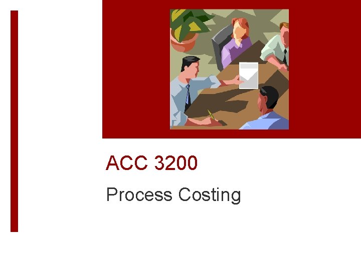 ACC 3200 Process Costing 