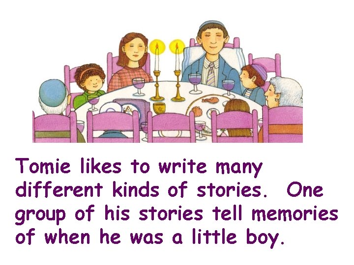 Tomie likes to write many different kinds of stories. One group of his stories