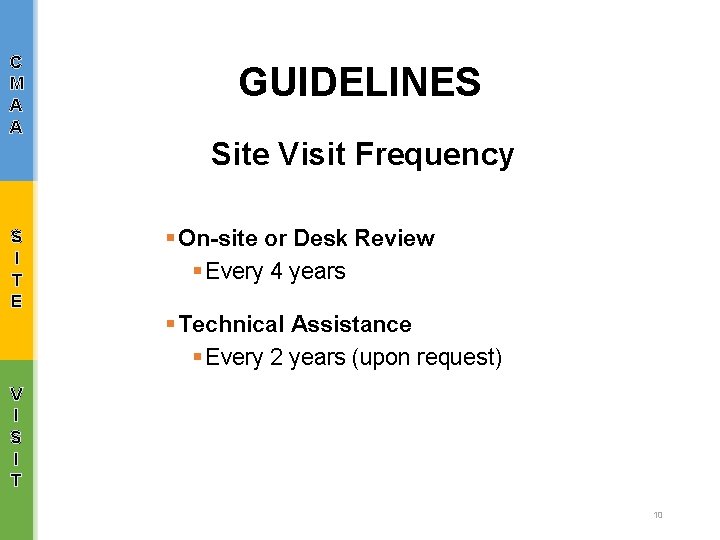 C M A A S I T E GUIDELINES Site Visit Frequency § On-site