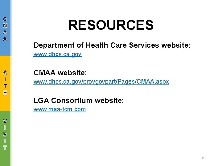 C M A A RESOURCES Department of Health Care Services website: www. dhcs. ca.